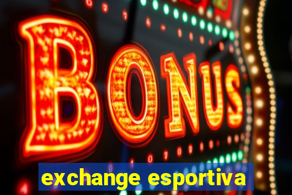 exchange esportiva